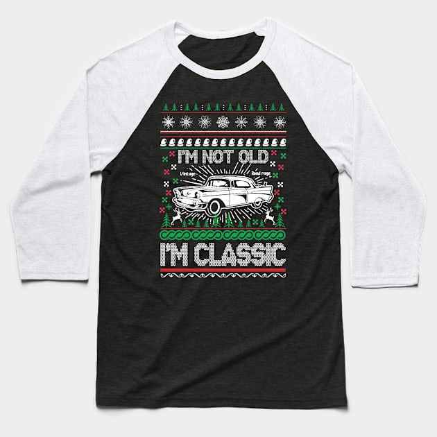 I'm Not Old I'm Classic Baseball T-Shirt by teewyld